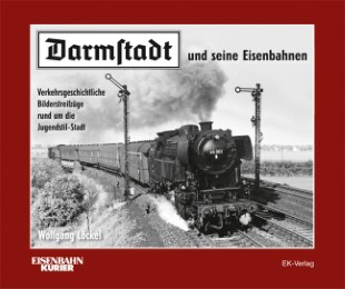 Darmstadt und seine Eisenbahnen