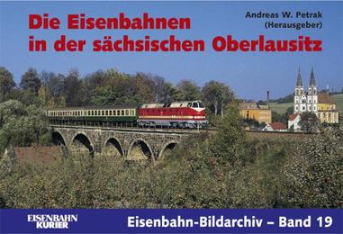 Die Eisenbahnen in der sächsischen Oberlausitz