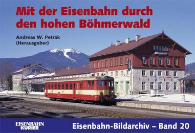 Mit der Eisenbahn durch den hohen Böhmerwald