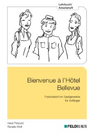Bienvenue à l'Hôtel Bellevue - Lehrbuch/Arbeitsheft