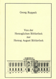 Von der Herzoglichen Bibliothek zur Herzog August Bibliothek - Cover