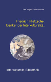 Friedrich Nietzsche.Denker der Interkulturalität
