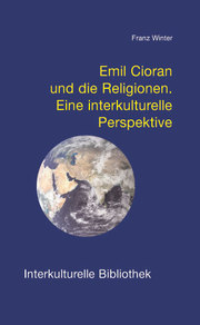 Emil Cioran und die Religionen - Eine interkulturelle Perspektive
