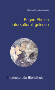 Eugen Ehrlich interkulturell gelesen