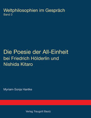 Die Poesie der All-Einheit bei Friedrich Hölderlin und Nishida Kitaro