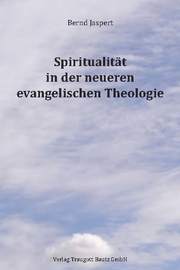 Spiritualität in der neueren evangelischen Theologie