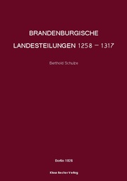 Brandenburgische Landesteilungen 1258 - 1317; Brandenburg Land Divisions 1258 -