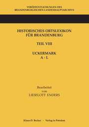 Historisches Ortslexikon für Brandenburg, Teil VIII Uckermark , Band 1, A-L - Cover