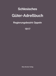 Schlesisches Güter-Adreßbuch, Regierungsbezirk Oppeln, 1917