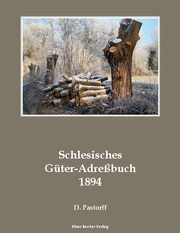 Schlesisches Güter-Adreßbuch, 5. Ausgabe 1894; Silesian Directory of Estates, 5th Edition 1894