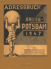 Adressbuch Gross-Potsdam, Branchen und Behörden, 1947; Address Book of Greater Potsdam, Sectors and Authorities, 1947