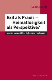 Exil als Praxis - Heimatlosigkeit als Perspektive? - Cover