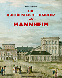 Die kurfürstliche Residenz zu Mannheim