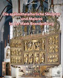 Die spätmittelaterliche Skulptur und Malerei in der Mark Brandenburg - Cover