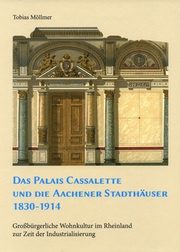 Das Palais Cassalette und die Aachener Stadthäuser 1830-1914