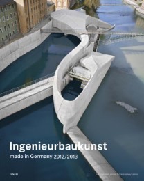 Ingenieurbaukunst - made in Germany 2012/2013