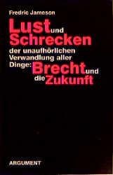Lust und Schrecken der unaufhörlichen Verwandlung aller Dinge: Brecht und die Zukunft - Cover