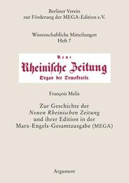 Zur Geschichte der Neuen Rheinischen Zeitung und ihrer Edition in der Marx-Engels-Gesamtausgabe (MEGA)