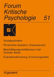 Forum Kritische Psychologie - Sozialpsychiatrie. Persönliche Assistenz, Empowerment. Beschäftigungsverhältnisse in der Sozialen Arbeit. Evaluationsforschung, Erinnerungsarbeit