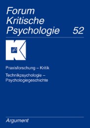Forum Kritische Psychologie / Praxisforschung - Kritik, Technikpsychologie - Psychologiegeschichte