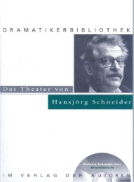 Das Theater von Hansjörg Schneider