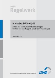 Merkblatt DWA-M 369 Abfälle aus kommunalen Abwasseranlagen - Rechen- und Sandfanggut, Kanal- und Sinkkastengut