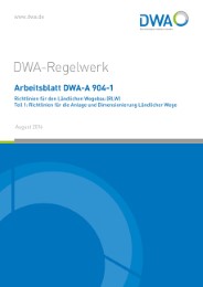 Arbeitsblatt DWA-A 904-1 Richtlinien für den Ländlichen Wegebau (RLW) 1