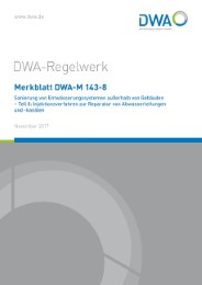 Merkblatt DWA-M 143-8 Sanierung von Entwässerungssystemen außerhalb von Gebäuden - Teil 8: Injektionsverfahren zur Reparatur von Abwasserleitungen und -kanälen