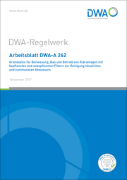 Arbeitsblatt DWA-A 262 Grundsätze für Bemessung, Bau und Betrieb von Kläranlagen mit bepflanzten und unbepflanzten Filtern zur Reinigung häuslichen und kommunalen Abwassers - Cover