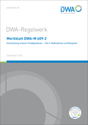 Merkblatt DWA-M 609-2 Entwicklung urbaner Fließgewässer - Teil 2: Maßnahmen und Beispiele - Cover