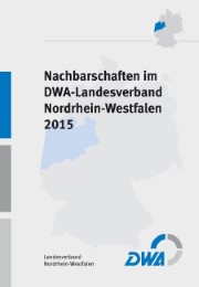 Nachbarschaften im DWA-Landesverband Nordrhein-Westfalen 2015