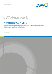 Merkblatt DWA-M 256-2 Prozessmesstechnik auf Kläranlagen - Teil 2: Messeinrichtungen zur Bestimmung des Sauerstoffgehalts