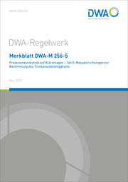 Merkblatt DWA-M 256-5 Prozessmesstechnik auf Kläranlagen - Teil 5: Messeinrichtungen zur Bestimmung des Trockensubstanzgehalts