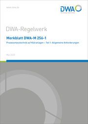Merkblatt DWA-M 256-1 Prozessmesstechnik auf Kläranlagen - Teil 1: Allgemeine Anforderungen