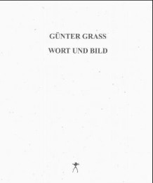 Günter Grass - Wort und Bild