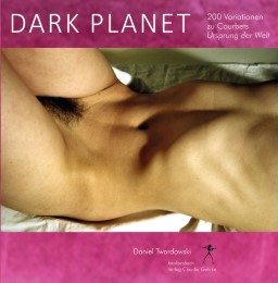 Dark Planet - 200 Variationen zu Courbets 'Ursprung der Welt'