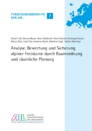 Analyse, Bewertung und Sicherung alpiner Freiräume durch Raumordnung und räumliche Planung