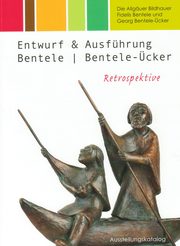 Die Allgäuer Bildhauer Fidelis Bentele und Georg Bentele-Ücker