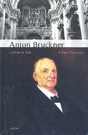 Anton Bruckner und seine Zeit