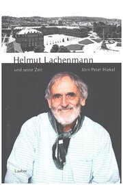 Helmut Lachenmann und seine Zeit