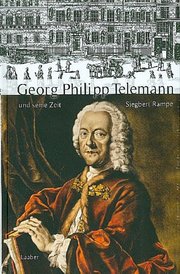 Georg Philipp Telemann und seine Zeit