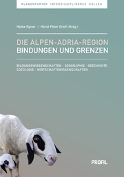Die Alpen-Adria-Region - Bindungen und Grenzen