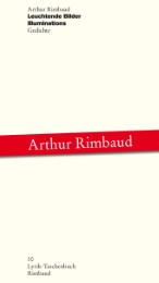Arthur Rimbaud - Werke / Leuchtende Bilder /Illuminations - Cover
