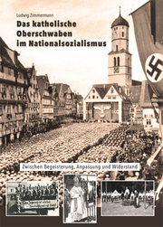 Das katholische Oberschwaben im Nationalsozialismus