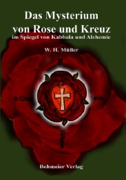 Das Mysterium von Rose und Kreuz im Spiegel von Kabbala und Alchemie