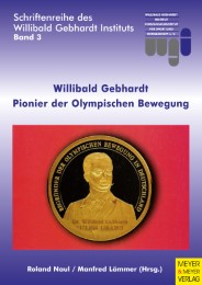 Willibald Gebhardt - Pionier der Olympischen Bewegung