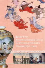 Kunst und Kunsthandwerk Japans im interkulturellen Dialog (1850-1915)