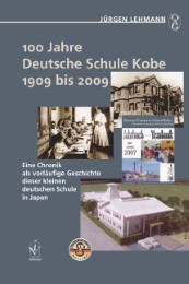 100 Jahr Deutsche Schule Kobe 1909 bis 2009