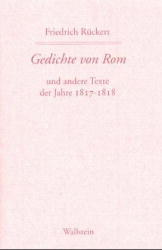 Friedrich Rückerts Werke. Historisch-kritische Ausgabe. Schweinfurter Edition / Gedichte von Rom
