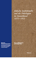 Jüdische Intellektuelle und die Philologien in Deutschland 1871-1933